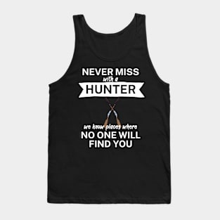 Never miss with a hunter Tank Top